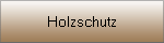 Holzschutz